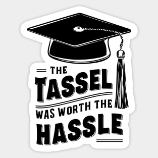 The Tassel was Worth the Hassle, Graduation Gift Sticker